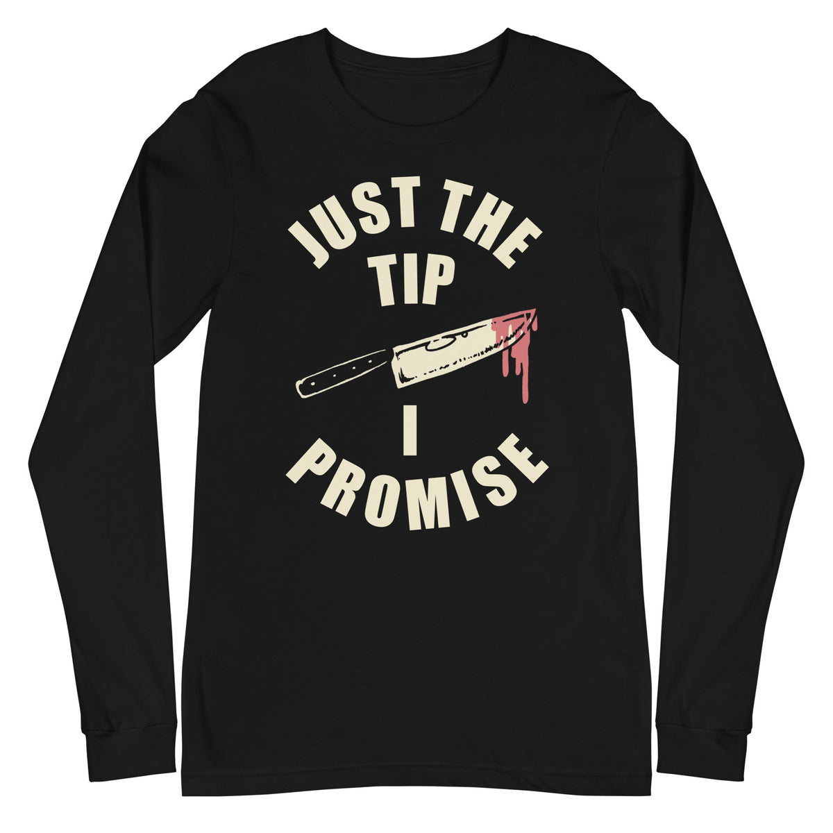 Just The Tip Long Sleeve Shirt