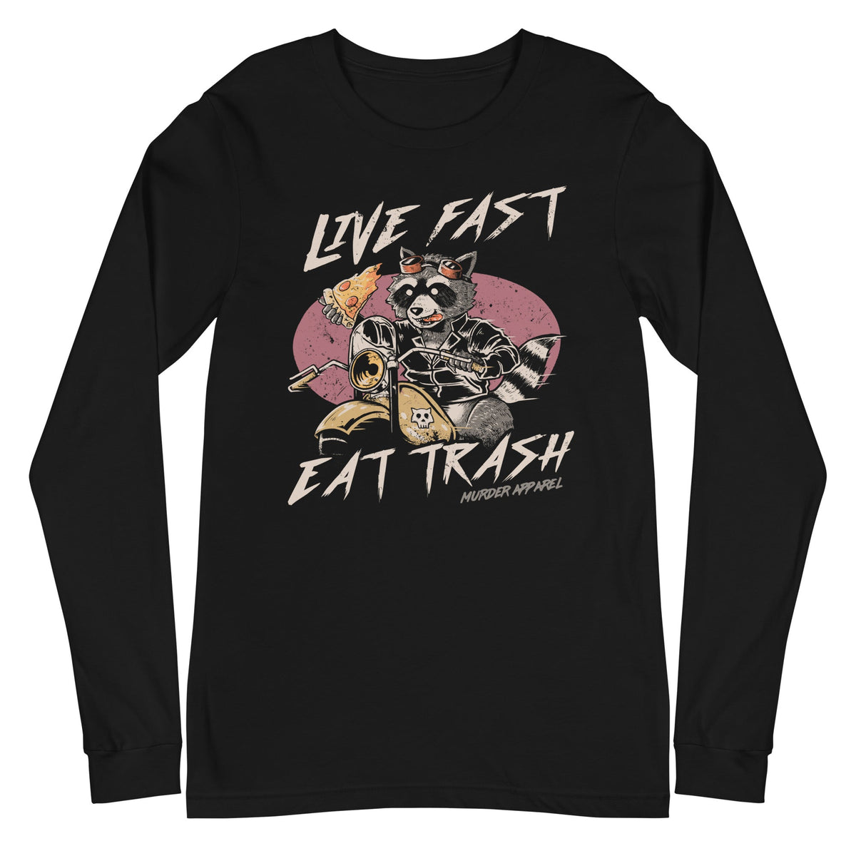 Live Fast Eat Trash Long Sleeve Shirt