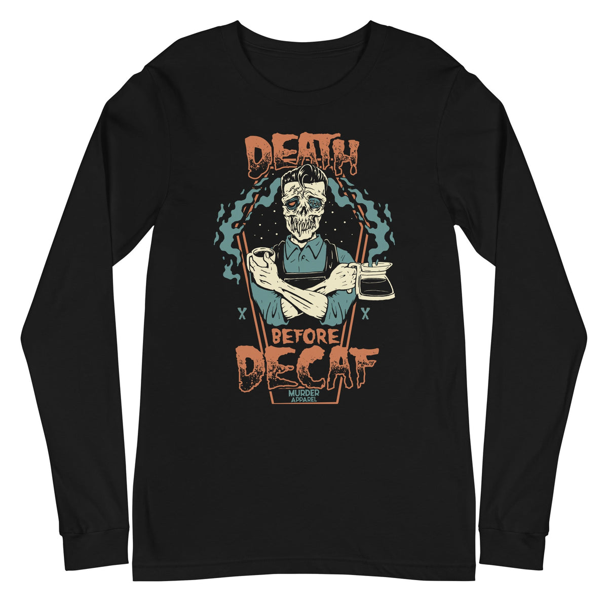 Death Before Decaf Long Sleeve Shirt