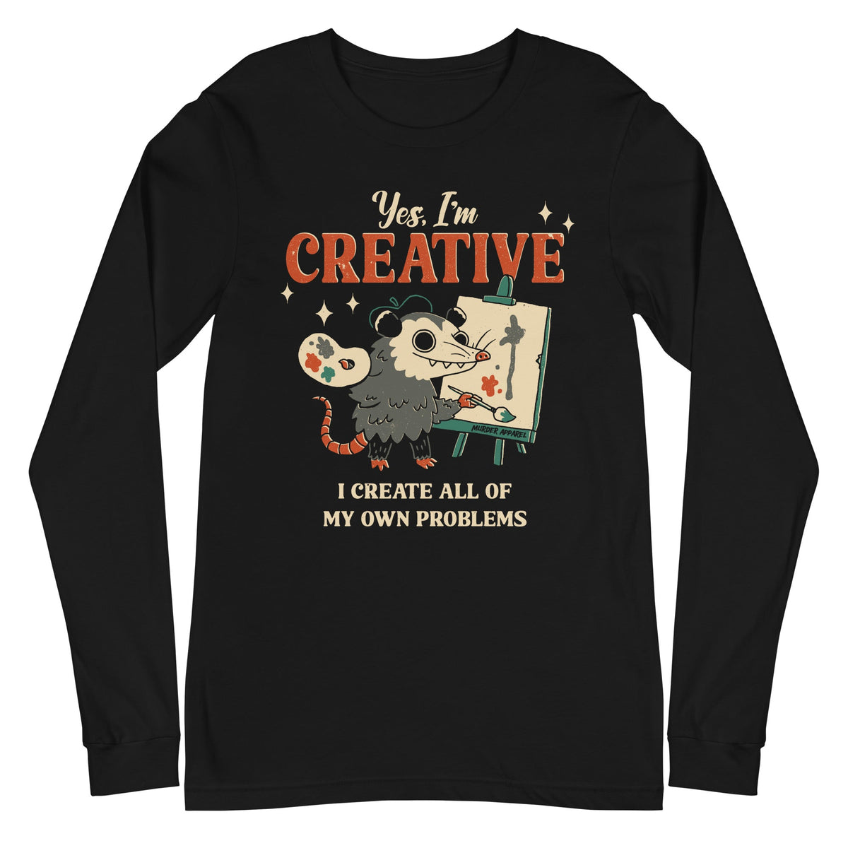 I Create My Own Problems Long Sleeve Shirt