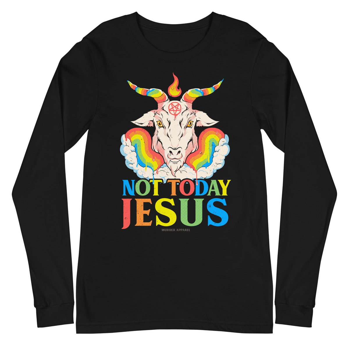 Not Today Jesus Long Sleeve Shirt
