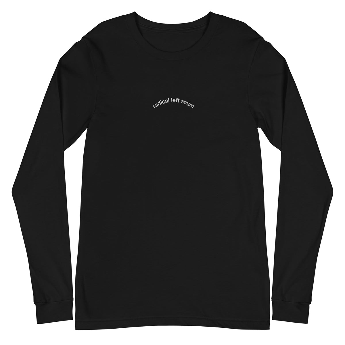 Radical Left Scum Long Sleeve Shirt