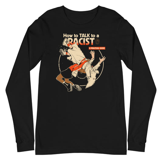 Talk To A Racist Long Sleeve Shirt