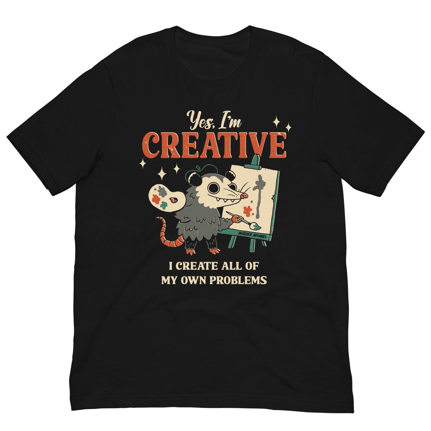 I Create My Own Problems T-shirt