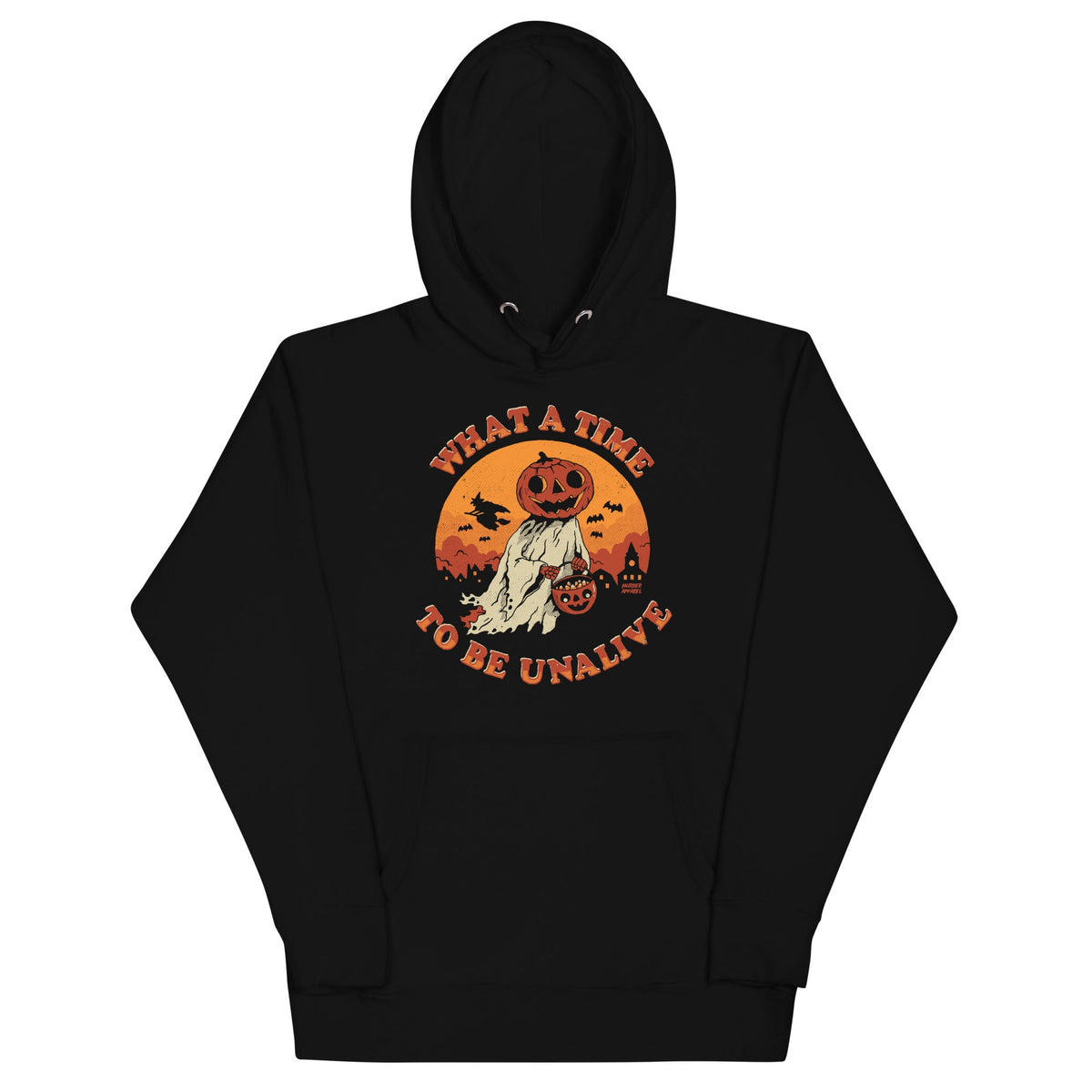What A Time To Be Unalive Hoodie