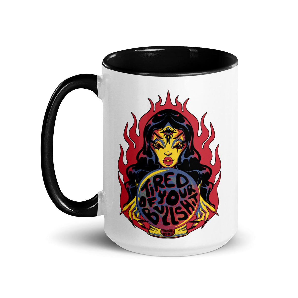Tired Of Your Bullshit Mug