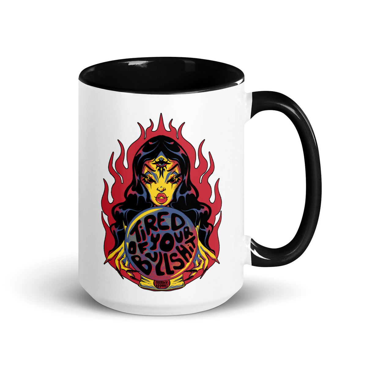 Tired Of Your Bullshit Mug