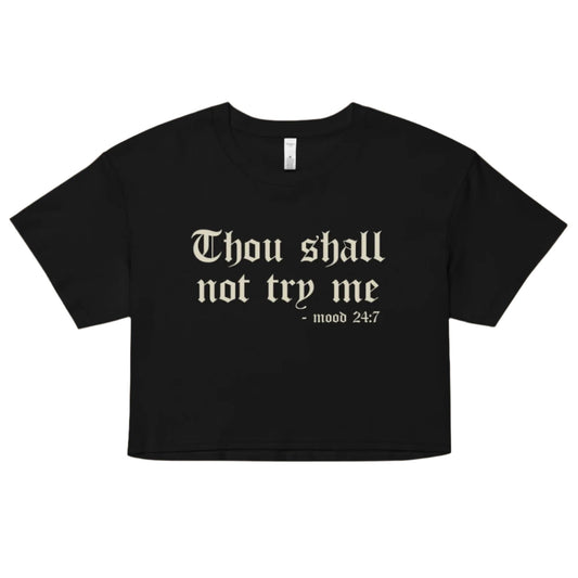 Thou Shall Not Try Me Crop Top