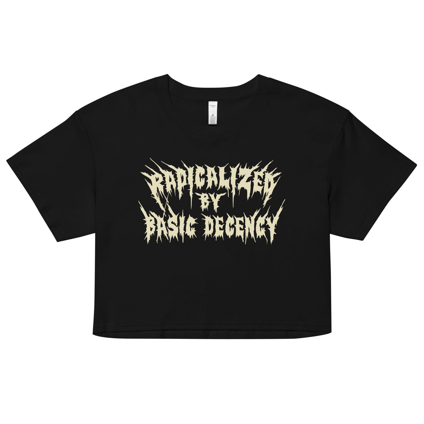 Radicalized By Basic Decency Crop Top