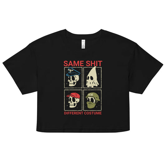 Same Shit Different Costume Crop Top