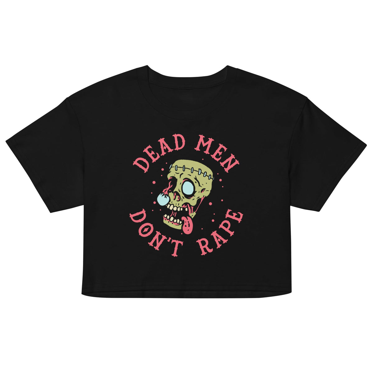Dead Men Don't Rape Crop Top